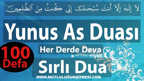 Istedigimizin Verilmesi Sikinti Ve Kederlerden Kurtulmak Icin Yunus Duasi