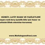 Hizbü'l Latif duası(Başarı-rızık-borç-işsizlik-Aile için huzur ve Mutluluk-Dilek-sıkıntılar-korunma)