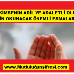 Bir kimsenin adil ve adaletli olması için Esmalar