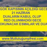 21 HAZİRAN  GÖĞÜN 7 KAPISI AÇIKKEN BU ESMALARI OKU 