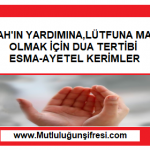 Allah'ın Yardımına-Lütfuna mazhar olmak için Dua Tertibi