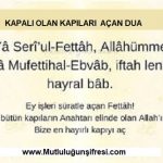 Hayırlı kapıların en kısa zamanda açılması için Esmalar ve Dua