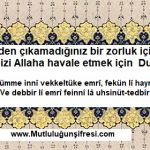 İşimizi Allaha havale etmek için Dua(İçinden çıkamadığınız bir durumda)